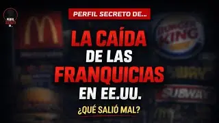 Perfil Secreto De.. Por qué están cayendo las franquicias de comida en USA El negocio ya no funciona