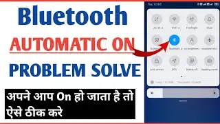 Bluetooth Automatically on problem solution ! How to Solved Automatically turn on problem
