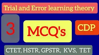 CDP: MCQ's on trial and Error learning theory| HSTR | CTET |  GPSTR | TET | KVS | KREIS |