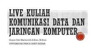 Live Kuliah Jaringan Komputer dan Komunikasi Data