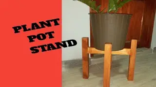 PLANT  POT STAND  DIY PROJECT