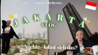 JAKARTA / INDONESIEN VLOG - 2 N&auml;chte, lohnt sich das? / Weltreise - lulunashka