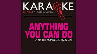 Anything You Can Do (Karaoke Instrumental Version) (In the Style of Annie Get Your Gun)