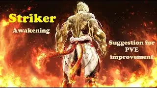 Striker Awakening suggestion for PVE improvement in end game spot