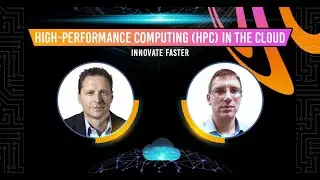 High-Performance Computing (HPC) in the Cloud: Innovate Faster