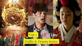 Top 5 All Time Best Korean Web Series (K-Drama) on Netflix