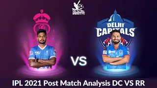 IPL 2021 | DC vs RR | Post Match Analysis