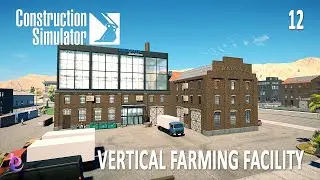 Construction Simulator (2022) -  Innovative Technologies - Vertical Farming Facility - Episode 12