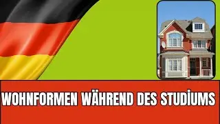 Wohnformen während des Studiums | Deutsch B2 Sprechen Teil 1 – Klarer Vortrag mit Beispielen