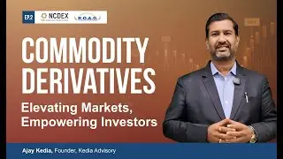 How Digital Platforms Are Expanding Commodity Trading | Ajay Kedia | NCDEX IPFT