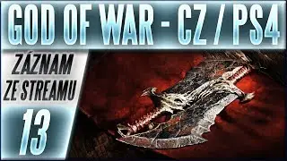 God of War CZ | #13 | Čepele Chaosu Jsou Zpět!!! | CZ Let's Play / PS4 (záznam ze streamu)