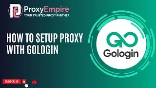 How to Set Up a Proxy with GoLogin Browser | Full Tutorial by ProxyEmpire 🔥