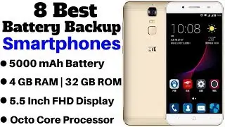 8 Best Battery Backup Smartphones In 2018 | Best 5000 mAh Battery Mobiles.