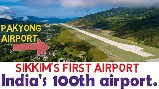 Pakyong Airport | India's 100th Airport | SIKKIM'S First airport ,GREEN FIELD AIRPORT.