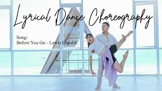 LYRICAL DANCE CHOREOGRAPHY (Lewis Capaldi - Before You Go)