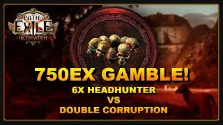 PoE 3.14: Double Corrupting 6 Headhunters - 750EX Gamble!