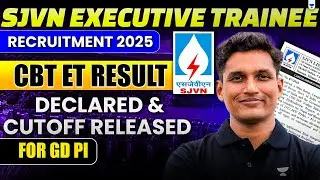 SJVN Executive Trainee Recruitment 2025 | CBT ET RESULT Declared & CUTOFF RELEASED | Mayank Sir