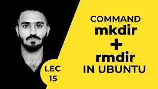 #15 Using mkdir and rmdir in Ubuntu | Ubuntu Course