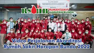 Video Perjalanan Akreditasi Rumah Sakit Harapan Bunda 2023