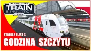Godzina szczytu | Stadler Flirt 3 | Train Simulator Classic po polsku | Symulator kolejowy