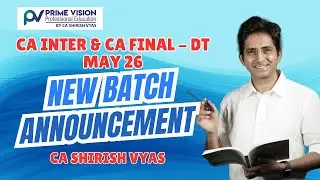 NEW BATCH ANNOUNCEMENT | CA INTER | CA FINAL | DT | CA SHIRISH VYAS