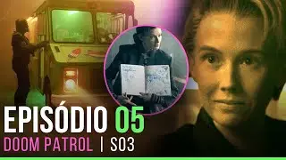 OS VIL&Otilde;ES MAIS ABSURDOS DA DC: A IRMANDADE DO DAD&Aacute;! | AN&Aacute;LISE DOOM PATROL 3x05