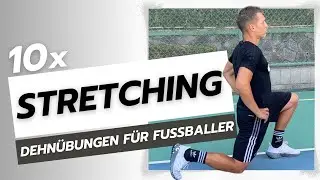Dehnen für Fußballer: Steigere deine Beweglichkeit mit diesen 10 Übungen! Stretching im Fußball