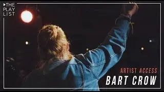 Artist Access With Bart Crow | The PlayList Films