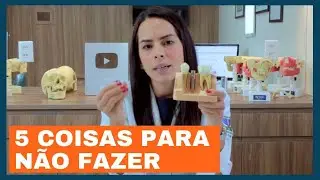 5 coisas que você NÃO deve fazer após extrair um dente - dra Ana Cecília