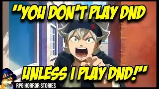 ENTITLED DnD Player FLIPS OUT On Group | r/rpghorrorstories