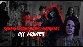 Scream Survivors' Injuries All Movies #scream