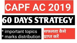 CAPF AC 60 DAYS STUDY PLAN / STRATEGY/ important Topics /Time management