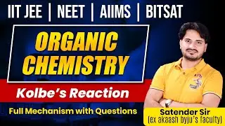 KOLBE'S REACTION Full Mechanism With Questions Special For IIT JEE | AIIMS/NEET/BITSAT