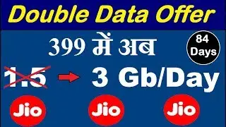 Jio Double Data Offer | Now 3 Gb Data in Just 399 | Jio New Offer |