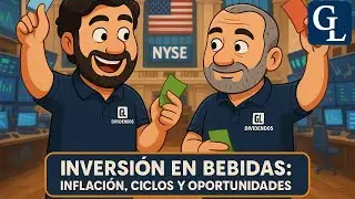 Inversi&oacute;n en Bebidas: Inflaci&oacute;n, Ciclos y Oportunidades - Gorka y Loco