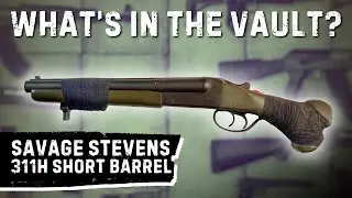 Savage Stevens 311H Short-Barrel Shotgun | WHAT'S IN THE VAULT?
