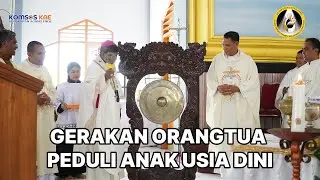 PENCANANGAN GERAKAN ORANG TUA PEDULI ANAK USIA DINI _ KEUSKUPAN AGUNG ENDE