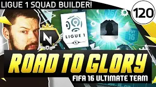 LIGUE 1 SQUAD BUILDER! - FUT ROAD TO GLORY!! - #120