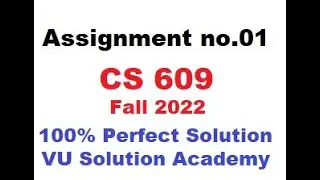 cs609 Assignment no.01 Fall 2022 100% Perfect Solution Provided by VU Solution Academy.