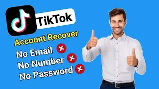 How To Recover Your TikTok Account Without Phone Number And Email | Recover Old TikTok Account 2024