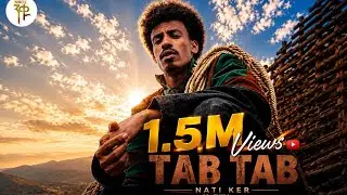 Nati ker - Tab Tab | ታብ ታብ -guragigna ጉራግኛ- New Ethiopian Music 2026 (Official Video)