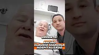 ATEN&Ccedil;&Atilde;O! Anci&atilde;o Cl&aacute;udio Mar&ccedil;ola hospitalizado pede nossas ora&ccedil;&otilde;es