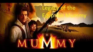 The Mummy Movie | The Mummy Trailer | Legacy of the Egyptian Mummy | Mummies in Egypt |  P 002