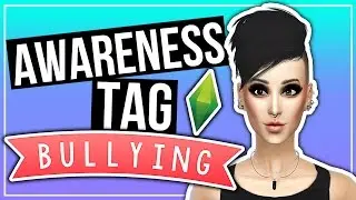 The Sims 4: Awareness Tag | Bullying // My Story