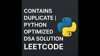 Contains Duplicate | Python | Optimized DSA Solution | LeetCode