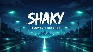 SHAKY (Slowed + Reverb)Sad Anime Vibes 