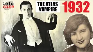 Vintage Unsolved Crime - The Atlas Vampire Murderer