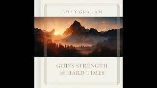 God's Strength for Hard Times by Billy Graham | Full Audiobook