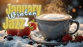 January Winter Jazz ❄️ Gentle Bossa Nova Instrumental and Relaxing Jazz Cafe Music for Stress Relief