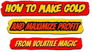 How To Make Gold & Maximize Your Profit With Volatile Magic In GW2